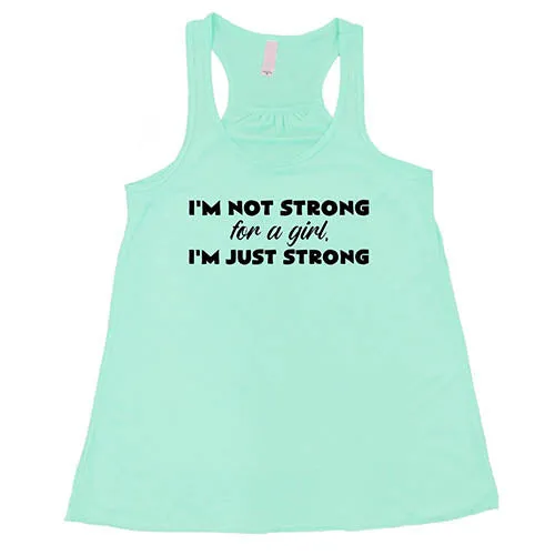 I'm Not Strong For A Girl, I'm Just Strong Shirt